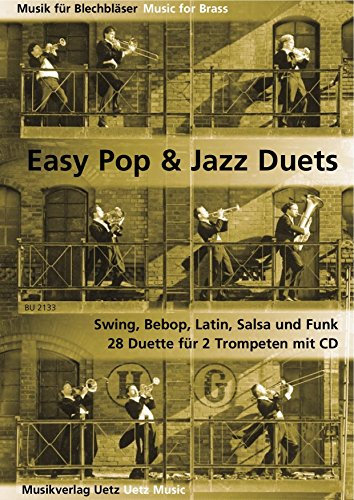 Easy Pop & Jazz Duets. Swing, Bebop, Latin, Salsa und Funk. 28 Duette für 2 Trompeten (Spielpartitur und CD)