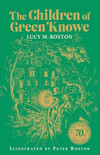 The Children of Green Knowe: 70th Anniversary Illustrated Edition