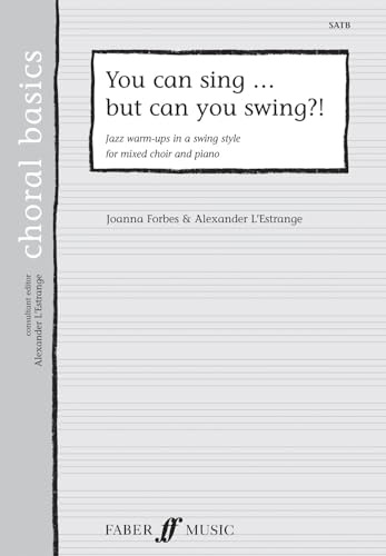 You Can Sing But Can You Swing? (Choral Basics Series)