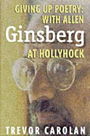 Giving Up Poetry: With Allen Ginsberg at Hollyhock