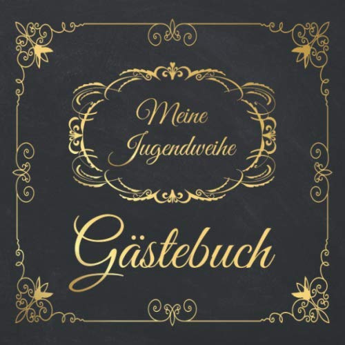 Meine Jugendweihe Gästebuch: Vintage Gästebuch Album Zum Ausfüllen 110 Seiten - Geschenkidee Zum Eintragen von Glückwünschen zur Jugendweihe - ... Frauen; Motiv: Schwarz Gold Ornamente Floral