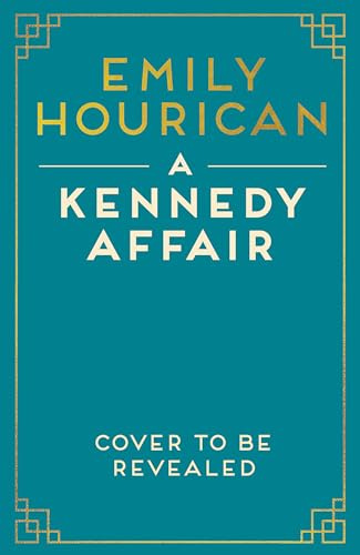 A Kennedy Affair: Powerful historical WW2 fiction about friendship and forbidden passion, inspired by true events