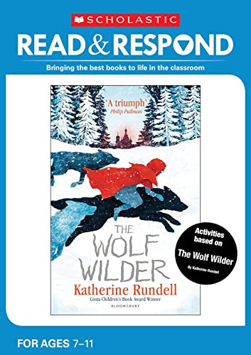 The Wolf Wilder: teaching activities for guided and shared reading, writing, speaking, listening and more! (Read & Respond)