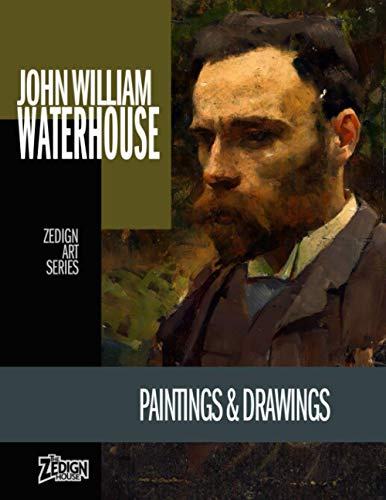 John William Waterhouse - Paintings & Drawings (Zedign Art Series, Band 29)