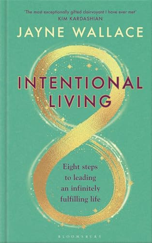 Intentional Living: Eight steps to leading an infinitely fulfilling life