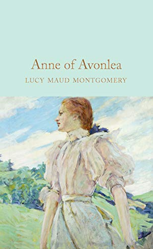 Anne of Avonlea: L. M. Montgomery: 246 (Macmillan Collector's Library, 246)