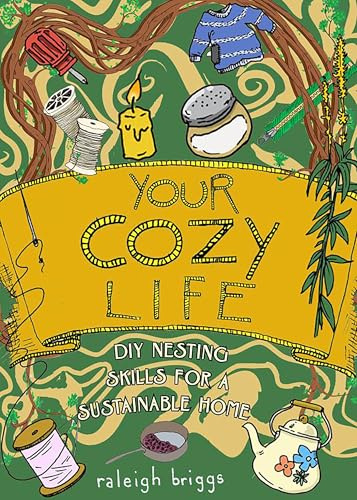 Your Cozy Life: DIY Nesting Skills for a Sustainable Home