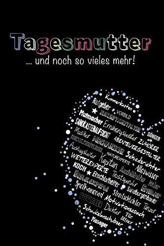 Wochenplaner, Terminkalender und Kalender 2020 für die Tagesmutter: Tagesmutter und noch so vieles mehr / Terminkalender, Kalender und Journal / DIN ... / US 6 x 9 inches / 120 Seiten / Soft Cover