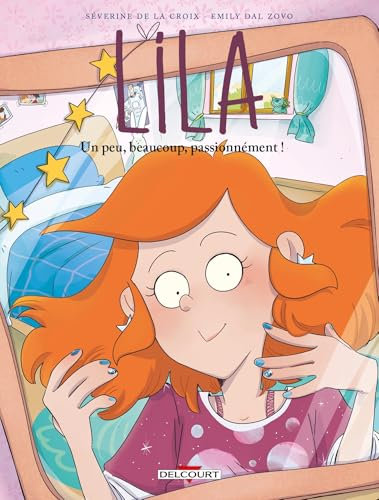 Lila T09: Un peu, beaucoup, passionnément !