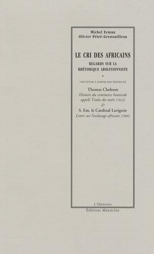 Le cri des africains - Regards sur la rhétorique abolitionniste