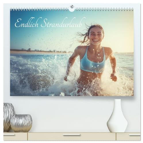 Endlich Strandurlaub (hochwertiger Premium Wandkalender 2026 DIN A2 quer), Kunstdruck in Hochglanz: Sommerurlaub am Meer, was gibt es schöneres (CALVENDO Gesundheit)