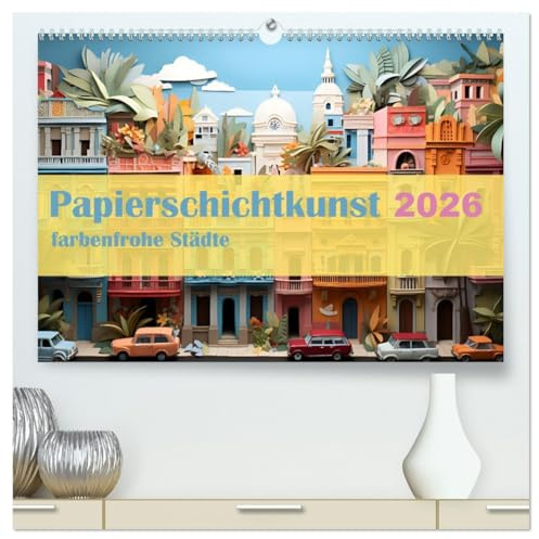 Papierschicktkunst - farbenfohe Städte (hochwertiger Premium Wandkalender 2026 DIN A2 quer), Kunstdruck in Hochglanz: Rund um den Globus in gute-Laune-Farben. (CALVENDO Orte)