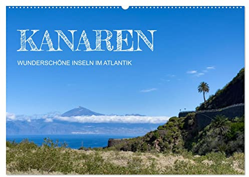 Kanaren - wunderschöne Inseln im Atlantik (Wandkalender 2026 DIN A2 quer), CALVENDO Monatskalender: Eine Entdeckungsreise zu den kanarischen Inseln. (CALVENDO Orte)