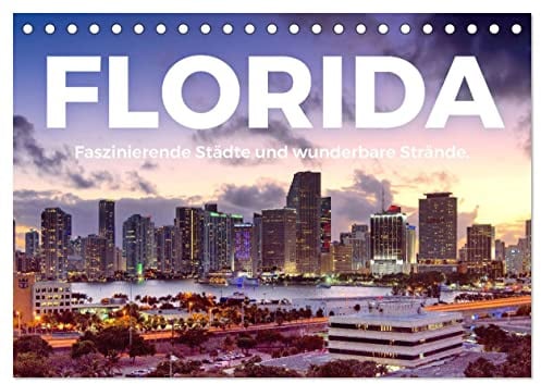 Florida - Faszinierende Städte und wunderbare Strände. (Tischkalender 2026 DIN A5 quer), CALVENDO Monatskalender: Erleben Sie die bezaubernden Bilder des Sonnenscheintaats. (CALVENDO Orte)