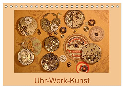 Uhr-Werk-Kunst (Tischkalender 2026 DIN A5 quer), CALVENDO Monatskalender: Faszinierende Uhrwerke in fantasievoller Spielerei (CALVENDO Kunst)