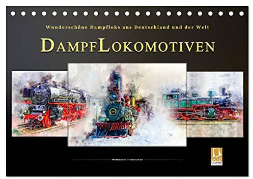 Dampflokomotiven - wunderschöne Dampfloks aus Deutschland und der Welt (Tischkalender 2026 DIN A5 quer), CALVENDO Monatskalender: Nostalgische ... in ihren Bann ziehen (CALVENDO Technologie)