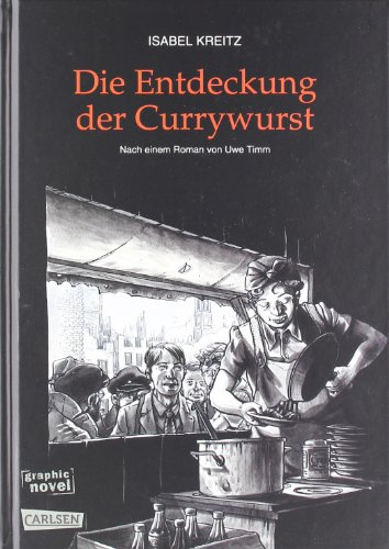 Die Entdeckung der Currywurst: Nach einem Roman von Uwe Timm