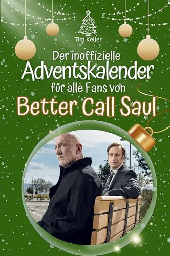 Der inoffizielle Adventskalender für alle Fans von Better Call Saul: Hochwertige Hardcover-Ausgabe - das perfekte Geschenk