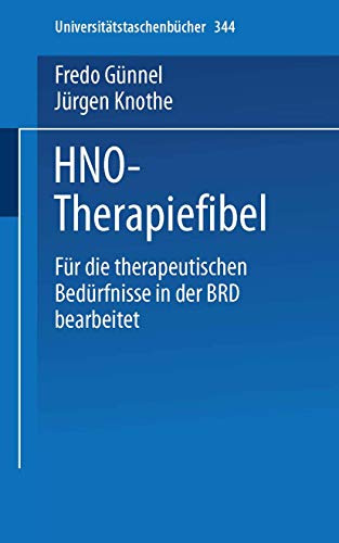 HNO-Therapiefibel: Für die Bedürfnisse in der Bundesrepublik Deutschland bearbeitet (Universitätstaschenbücher) (German Edition) (Universitätstaschenbücher, 344, Band 344)