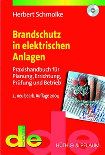 Brandschutz in elektrischen Anlagen: Praxishandbuch für Planung, Errichtung, Prüfung und Betrieb (de-Fachwissen)
