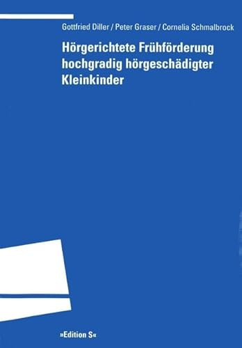 Hörgerichtete Frühförderung hochgradig hörgeschädigter Kleinkinder