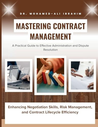 Mastering Contract Management: Enhancing Negotiation Skills, Risk Management, and Contract Lifecycle Efficiency