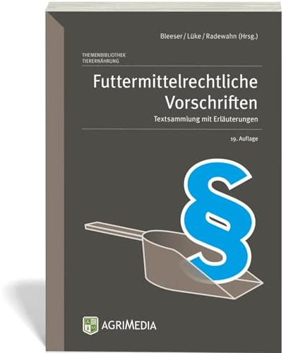 Futtermittelrechtliche Vorschriften: Textsammlung mit Erläuterungen