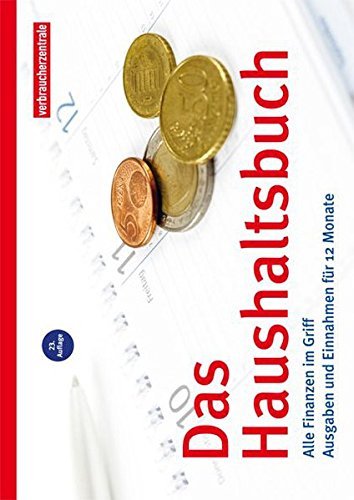 Das Haushaltsbuch: Alle Finanzen im Griff. Ausgaben und Einnahmen für 12 Monate