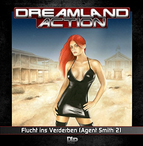 Dreamland Action 03-Flucht Ins Verderben
