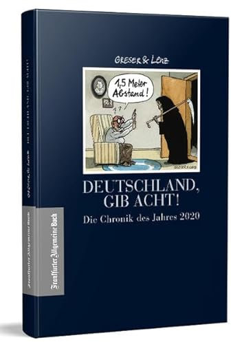 Deutschland, gib Acht! Die Chronik des Jahres 2020 (Greser & Lenz: Chronik eines Jahres)