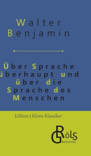 Über Sprache überhaupt und über die Sprache des Menschen (Edition Kleine Klassiker - Hardcover)