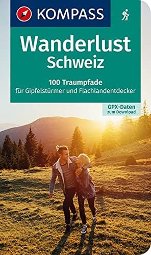 KOMPASS Wanderlust Schweiz: 100 Traumpfade für Gipfelstürmer und Flachlandentdecker, GPX-Daten zum Download