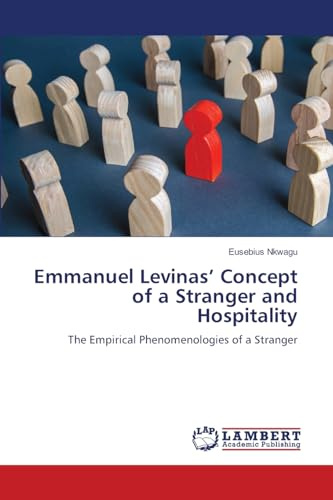 Emmanuel Levinas’ Concept of a Stranger and Hospitality: The Empirical Phenomenologies of a Stranger