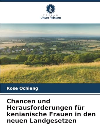 Chancen und Herausforderungen für kenianische Frauen in den neuen Landgesetzen