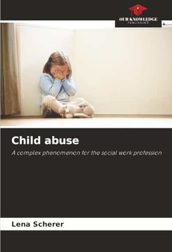 Child abuse: A complex phenomenon for the social work profession