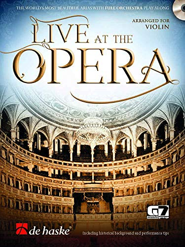 Live at the Opera - Violin, w. Audio-CD: The World's Most Beautiful Arias with Full Orchestra Play Along. Für Fortgeschrittene