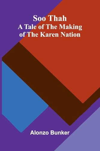 Soo Thah: A Tale of the Making of the Karen Nation