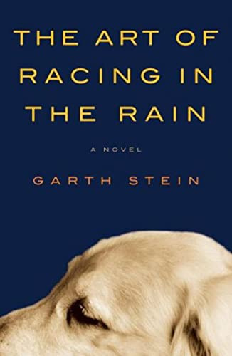 The Art of Racing in the Rain: Enzo the dog narrates a family's joys and heartbreaks―a funny, wrenching tale of love, loyalty, and hope