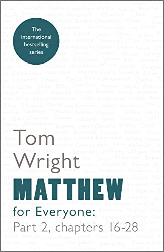 Matthew for Everyone: Chapters 16-28 Part 2