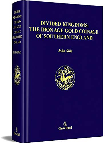 Divided Kingdoms: The Iron Age Gold Coinage of Southern England