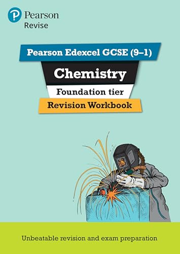 Pearson REVISE Edexcel GCSE (9-1) Chemistry Foundation Revision Workbook: For 2024 and 2025 assessments and exams (Revise Edexcel GCSE Science 16)