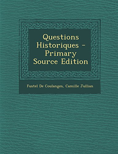 Questions Historiques - Primary Source Edition