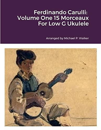 Ferdinando Carulli: Volume One 15 Morceaux For Low G Ukulele