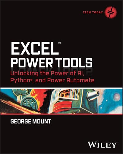 Excel Power Tools: Unlocking the Power of AI, Python, and Power Automate (Tech Today)