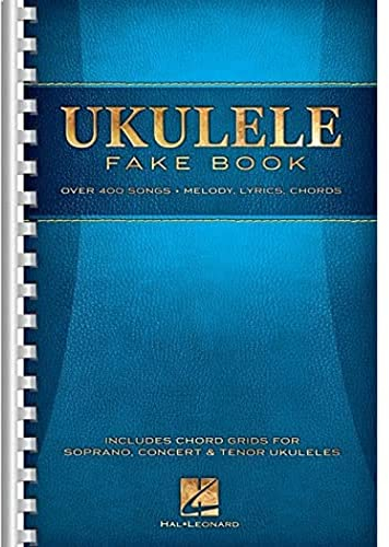 Ukulele Fake Book: Over 400 Songs: Melody, Lyrics, Chords