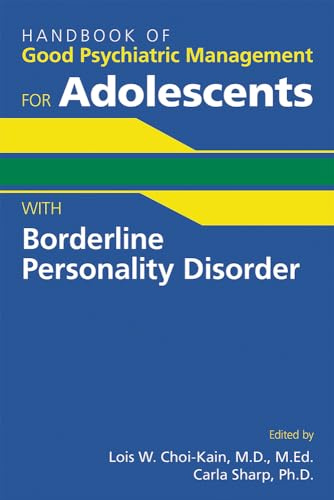 Handbook of Good Psychiatric Management for Adolescents With Borderline Personality Disorder