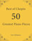 Best of Chopin: 50 Greatest Piano Pieces