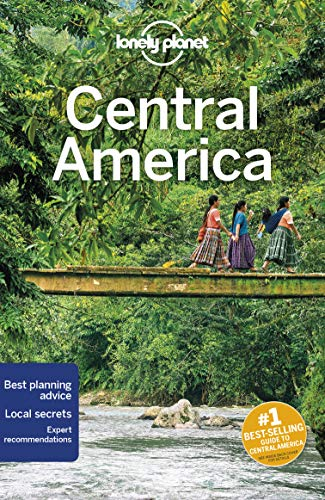 Lonely Planet Central America: Detailed Itineraries | Travel Like a Local | Insider Tips | Covers Yucatan, Chiapas, Guatemala, Belize, Costa Rica, and more (Travel Guide)