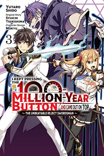 I Kept Pressing the 100-Million-Year Button and Came Out on Top, Vol. 3 (manga): The Unbeatable Reject Swordsman (Volume 3)
