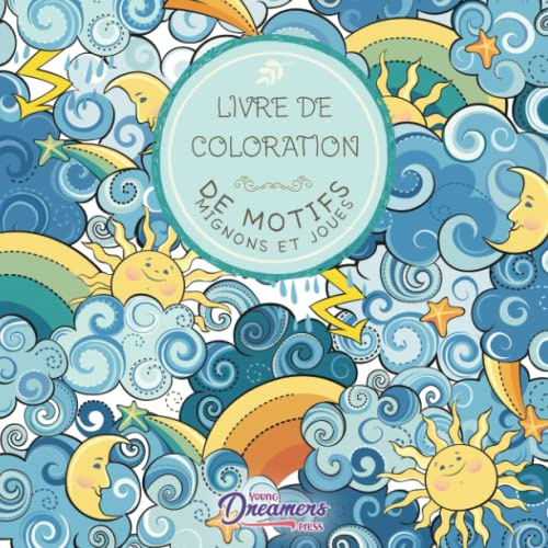 Livre de Coloration de motifs mignons et joues: Pour les enfants de 6 à 8 ans, de 9 à 12 ans (Livres de Coloriage pour Enfants, Band 1)